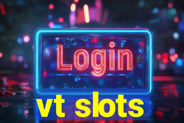 vt slots